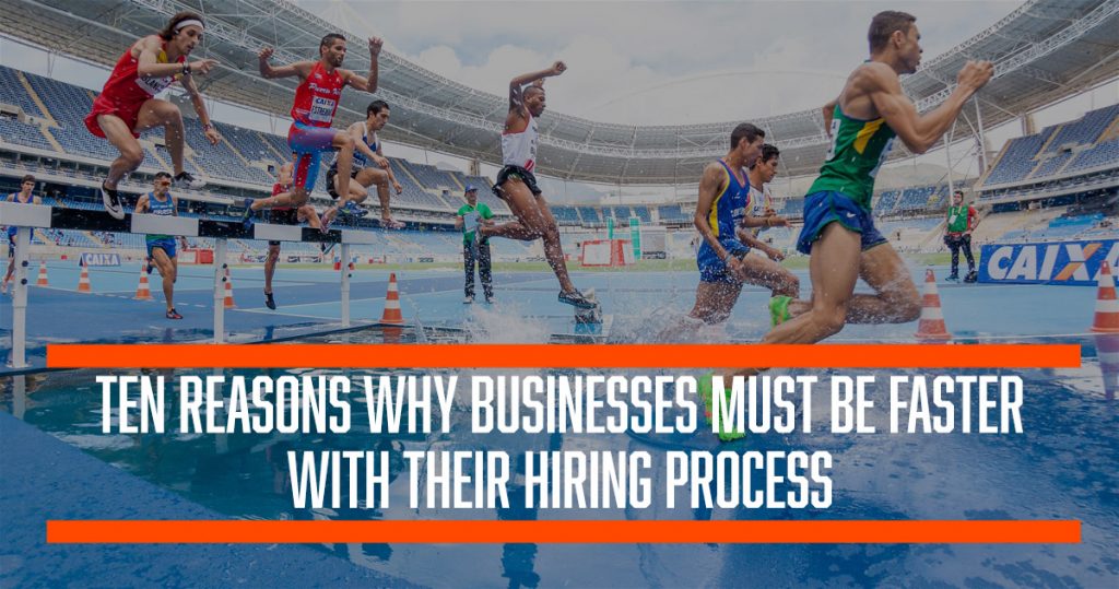 ten reasons why businesses must hire faster