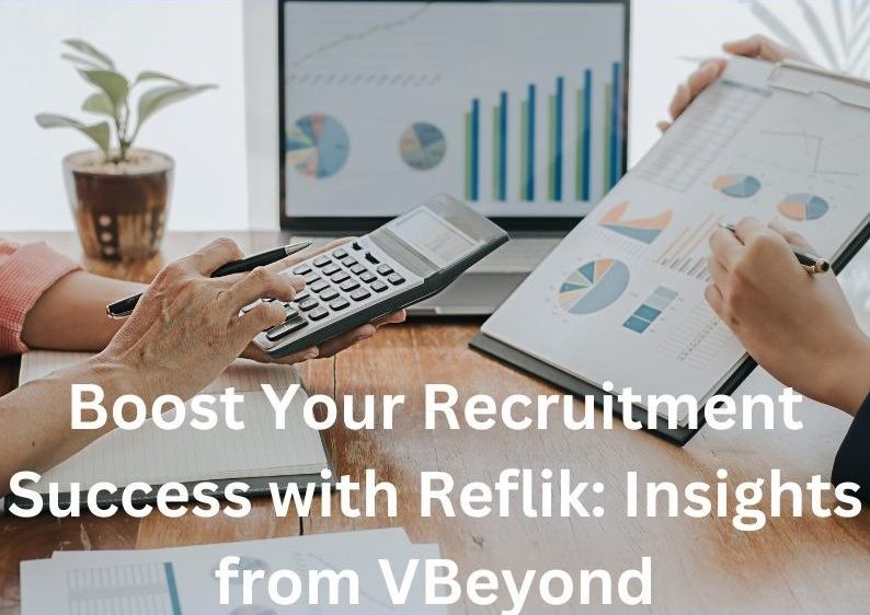 Boost Your Recruitment Success with Reflik: Insights from VBeyond